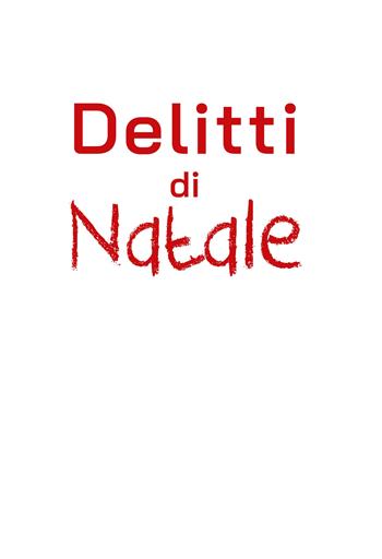 Delitti di Natale  - Libro Rusconi Libri 2025, Storie Rusconi | Libraccio.it