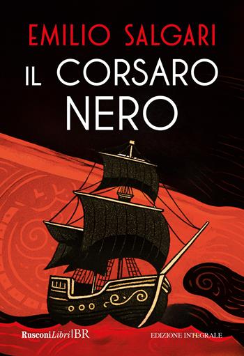 Il Corsaro Nero. Ediz. integrale - Emilio Salgari - Libro Rusconi Libri 2025, Biblioteca ragazzi | Libraccio.it
