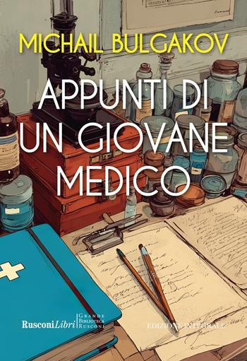 Appunti di un giovane medico. Ediz. integrale - Michail Bulgakov - Libro Rusconi Libri 2025, Grande biblioteca Rusconi | Libraccio.it