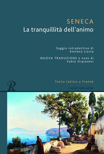 La tranquillità dell'animo. Testo latino a fronte - Lucio Anneo Seneca - Libro Rusconi Libri 2026, Classici greci e latini | Libraccio.it