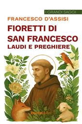 I fioretti di san Francesco-Laudi e preghiere