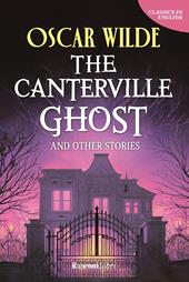 The Canterville ghost and other stories. Ediz. integrale