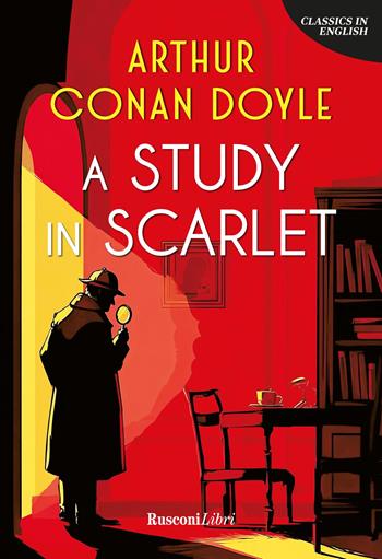 A study in scarlet. Ediz. integrale - Arthur Conan Doyle - Libro Rusconi Libri 2026, Classics in English | Libraccio.it