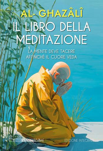 Il libro della meditazione. Ediz. integrale - Ghazâlî Al - Libro Rusconi Libri 2026, Grande biblioteca Rusconi | Libraccio.it