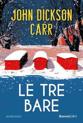 Le tre bare - John Dickson Carr - Libro Rusconi Libri 2027, Storie Rusconi | Libraccio.it