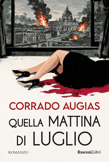 Quella mattina di luglio. Nuova ediz. - Corrado Augias - Libro Rusconi Libri 2026, Gialli per l'estate | Libraccio.it
