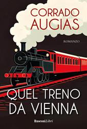 Quel treno da Vienna. Nuova ediz.