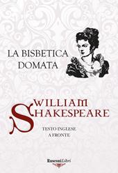 La bisbetica domata. Testo inglese a fronte. Ediz. bilingue