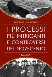 I processi più controversi e intriganti del Novecento