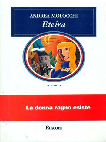 Eteira - Andrea Molocchi - Libro Rusconi Libri 1995, Narrativa Rusconi | Libraccio.it