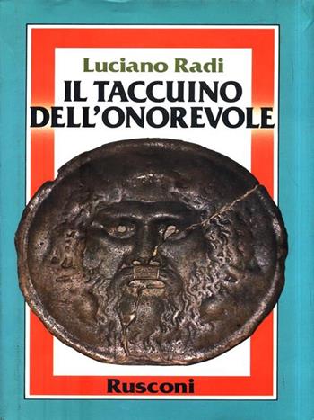 Il taccuino dell'onorevole - Luciano Radi - Libro Rusconi Libri 1987, Strenne | Libraccio.it