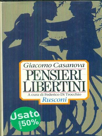 Pensieri libertini - Giacomo Casanova - Libro Rusconi Libri 1990, Strenne | Libraccio.it