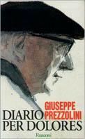 Diario per Dolores - Giuseppe Prezzolini - Libro Rusconi Libri 1993, Opere di Prezzolini | Libraccio.it