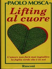 Lifting al cuore. L'amore non farà mai ingiallire la foglia verde che è in noi