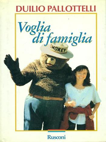 Voglia di famiglia. Padre e figlia si riscoprono vivendo insieme - Duilio Pallottelli - Libro Rusconi Libri 1995 | Libraccio.it