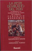 La peste di Milano del 1630. La cronaca e le testimonianze del tempo del cardinale Federico Borromeo