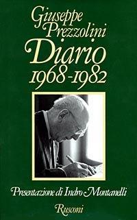 Diario (1968-1982) - Giuseppe Prezzolini - Libro Rusconi Libri 1999, Opere di Prezzolini | Libraccio.it