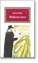 Medicina muta. La malattia tra oggettività e sentimento - Lido Valdrè - Libro Rusconi Libri 1996, Problemi attuali | Libraccio.it