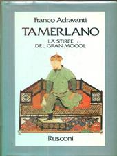Tamerlano. La stirpe del Gran Mogol