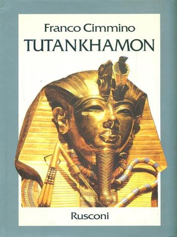 Tutankhamon - Franco Cimmino - Libro Rusconi Libri 1993, Storia | Libraccio.it