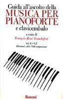 Guida all'ascolto della musica per pianoforte e clavicembalo. Vol. 2  - Libro Rusconi Libri 1996, La musica | Libraccio.it