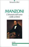 Manzoni. L'itinerario dell'uomo e dello scrittore - Ferruccio Ulivi - Libro Rusconi Libri 1997, Vite | Libraccio.it