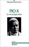 Pio X. La vita di papa Sarto - Giampaolo Romanato - Libro Rusconi Libri 1997, Vite | Libraccio.it