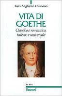 Vita di Goethe - Italo A. Chiusano - Libro Rusconi Libri 1981, Vite | Libraccio.it