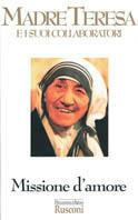 Missione d'amore - Teresa di Calcutta (santa) - Libro Rusconi Libri 1996, Dimensione religiosa | Libraccio.it
