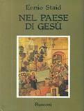 Nel paese di Gesù - Ennio Staid - Libro Rusconi Libri 1988, Dimensione religiosa | Libraccio.it
