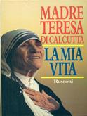 La vita di madre Teresa di Calcutta  - Libro Rusconi Libri 1997, Dimensione religiosa | Libraccio.it