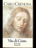 Vita di Cristo - Carlo Cremona - Libro Rusconi Libri 1996, Dimensione religiosa | Libraccio.it