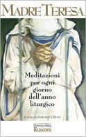 Meditazioni per ogni giorno dell'anno liturgico - Teresa di Calcutta (santa) - Libro Rusconi Libri 1996, Dimensione religiosa | Libraccio.it