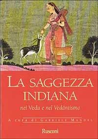 La saggezza indiana nei Veda e nel vedantismo  - Libro Rusconi Libri 1999, Breviari | Libraccio.it