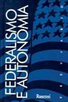 Federalismo ed autonomia dal Settecento a oggi  - Libro Rusconi Libri 1997, Breviari | Libraccio.it