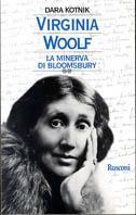 Virginia Woolf. La Minerva di Bloomsbury - Dara Kotnik - Libro Rusconi Libri 1999, Gente nel tempo | Libraccio.it