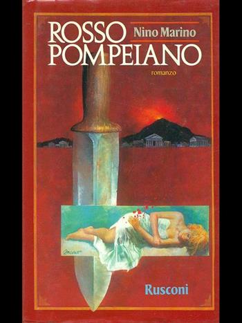 Rosso pompeiano - Nino Marino - Libro Rusconi Libri 1991, Narrativa Rusconi | Libraccio.it