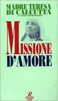 Missione d'amore - Teresa di Calcutta (santa) - Libro Rusconi Libri 1994, Religione | Libraccio.it
