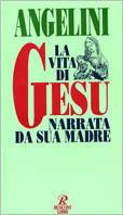 La vita di Gesù narrata da sua madre - Cesare Angelini - Libro Rusconi Libri 1994, Religione | Libraccio.it