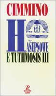 Hasepsowe e Tuthmosis III - Franco Cimmino - Libro Rusconi Libri 1994, Biografie | Libraccio.it