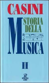 Storia della musica. Vol. 2: Dal Seicento al Novecento. - Claudio Casini - Libro Rusconi Libri 1994, Economica Rusconi. Musica | Libraccio.it