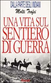 Una vita sul sentiero di guerra