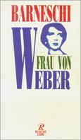Frau von Weber. Vita e morte di Mafalda di Savoia a Buchenwald - Renato Barneschi - Libro Rusconi Libri 1995, Biografie | Libraccio.it