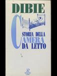Storia della camera da letto. Il riposo e l'amore nei secoli - Pascal Dibie - Libro Rusconi Libri 1995, Saggi | Libraccio.it