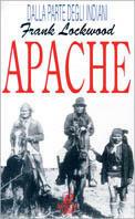 Gli Apache. Storia di un popolo di guerrieri - Frank C. Lockwood - Libro Rusconi Libri 1995, Dalla parte degli indiani | Libraccio.it