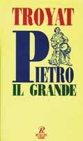 Pietro il Grande - Henri Troyat - Libro Rusconi Libri 1995, Biografie | Libraccio.it