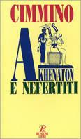 Akhenaton e Nefertiti - Franco Cimmino - Libro Rusconi Libri 1995, Biografie | Libraccio.it
