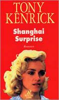 Shanghai surprise - Tony Kenrich - Libro Rusconi Libri 1995, Romanzi Rusconi | Libraccio.it