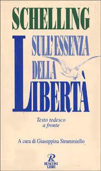 Sull'essenza della libertà - Friedrich W. Schelling - Libro Rusconi Libri 1996, Testi a fronte | Libraccio.it