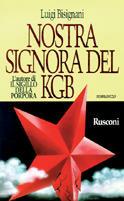 Nostra signora del KGB - Luigi Bisignani - Libro Rusconi Libri 1996, Romanzi Rusconi | Libraccio.it